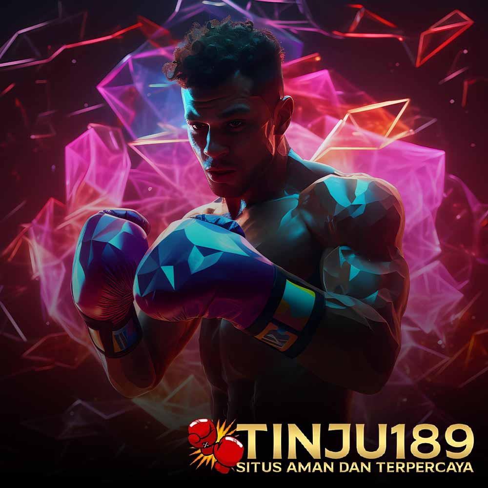 Tinju189 | Tempat Favorit yang Selalu Bikin Balik Lagi